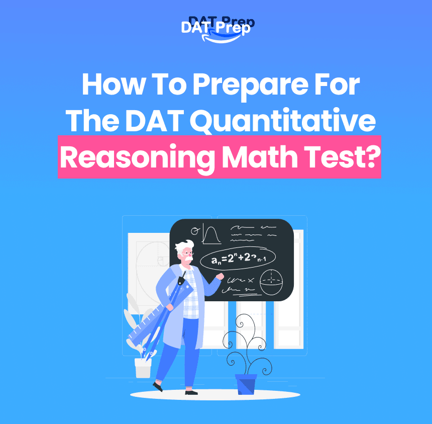 How To Prepare For The DAT Quantitative Reasoning Math Test?